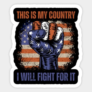 this is my country i will fight for it for americans Sticker